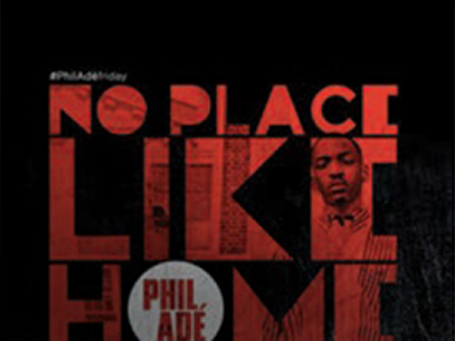 Phil Ade’s brand new Mixtape “No Place Like Home”